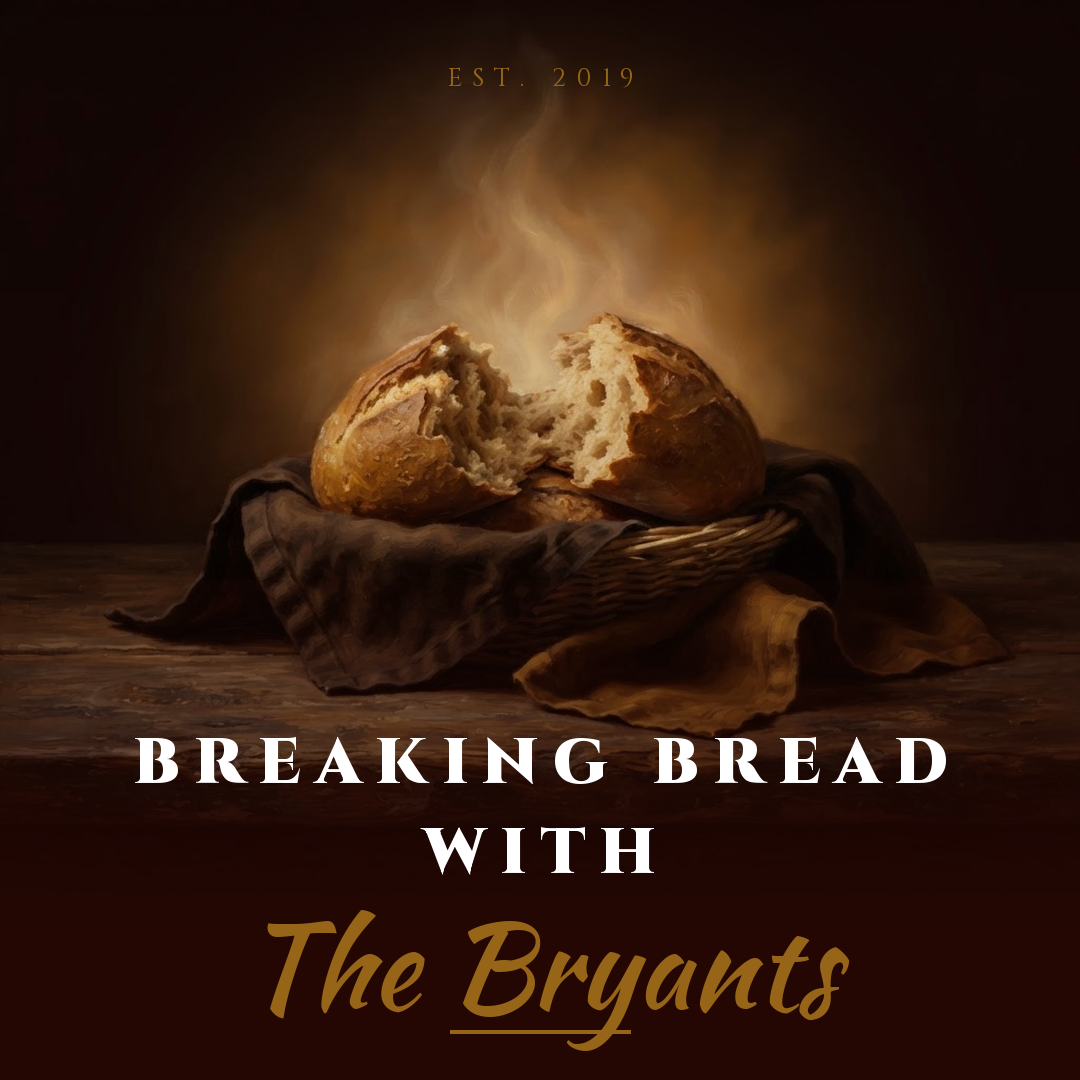 Breaking Bread With The Bryants